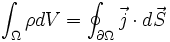 \int_{\Omega} \rho dV = \oint_{\partial \Omega} \vec{j}\cdot d\vec{S}